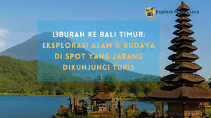 Destinasi Hidden Gem Indonesia 2025: Liburan Anti Mainstream Murah & Instagramable