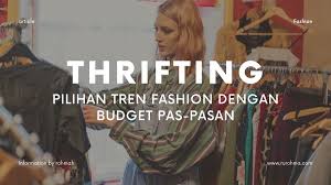 Tren Thrift Fashion Indonesia 2025: Gaya Unik, Ramah Kantong, dan Berkelanjutan
